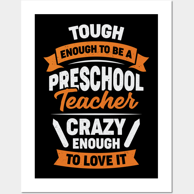 Tough Enough To Be A Preschool Teacher Wall Art by Dolde08